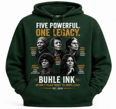 Green Five Powerful Women One Legacy Hoodie by Buhle Ink Apparel.