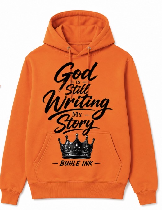 Orange God Is Still Writing My Story Hoodie Christian faith streetwear pullover by Buhle Ink Apparel.