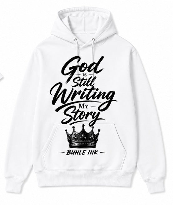 God Is Still Writing My Story Hoodie