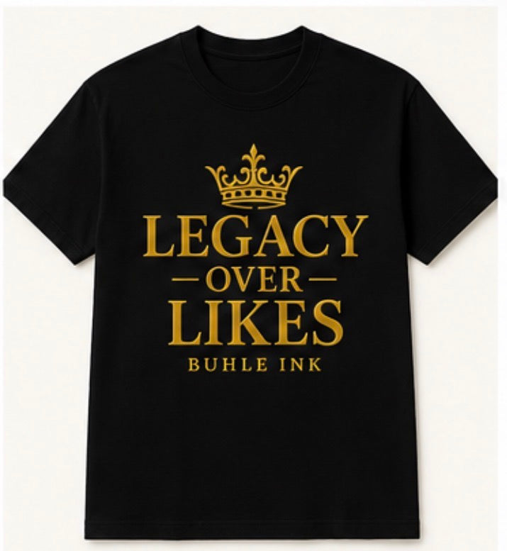 Legacy over Likes t-shirt