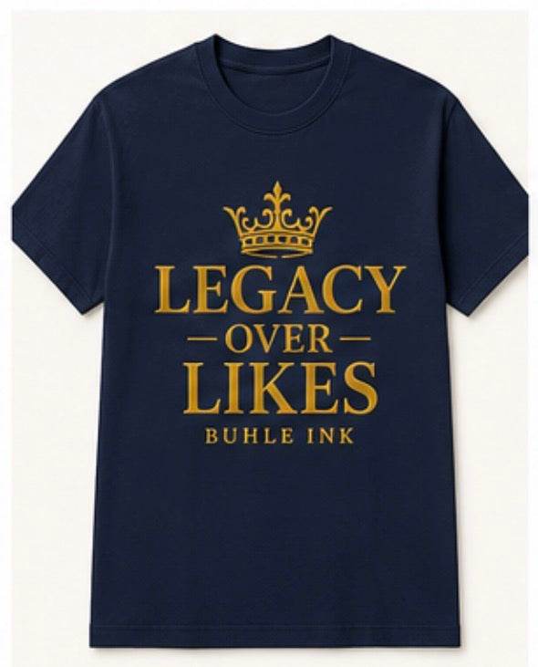 Navy Legacy Over Likes T-Shirt premium streetwear graphic tee by Buhle Ink Apparel.