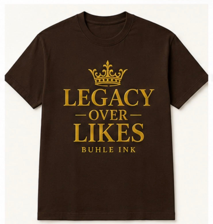 Legacy over Likes t-shirt