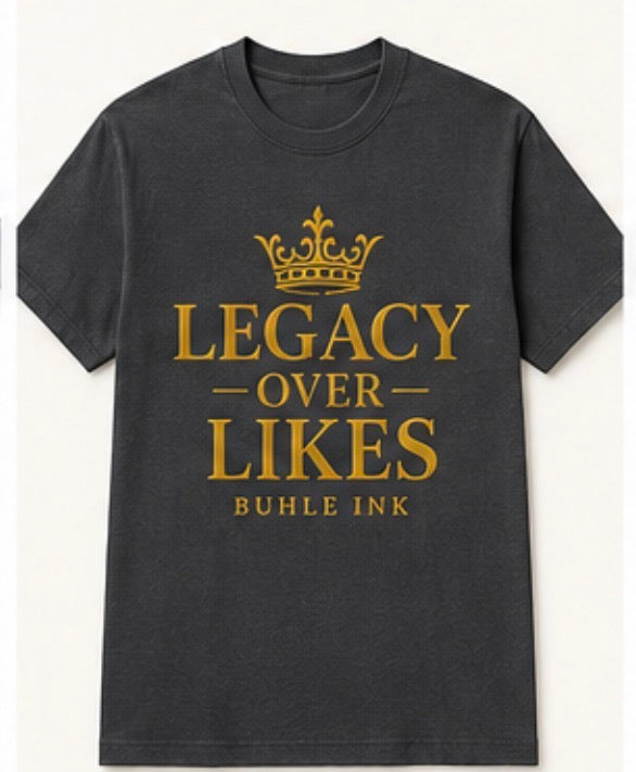 Legacy over Likes t-shirt