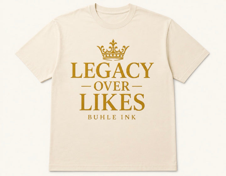 Legacy over Likes t-shirt