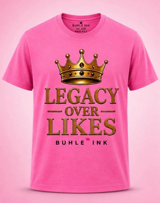 Pink Legacy Over Likes T-Shirt premium streetwear graphic tee by Buhle Ink Apparel.